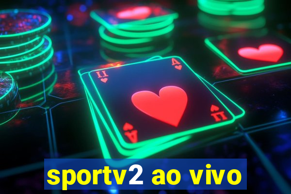 sportv2 ao vivo